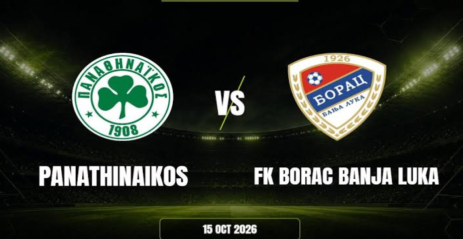 Panathinaikos Athens vs Borac Banja Luka Prediction & Betting Tips – UEFA Conference League, October 15, 2026