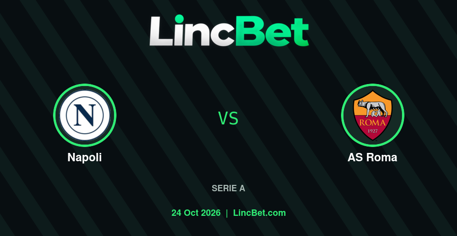 Napoli vs AS Roma Prediction & Betting Tips - Serie A, October 24, 2026