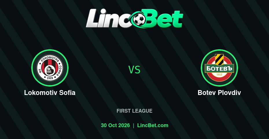 Lokomotiv Sofia vs Botev Plovdiv Prediction & Betting Tips - First League, October 30, 2026