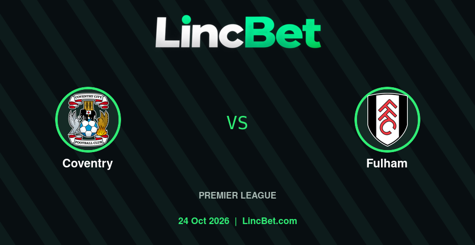 Coventry vs Fulham Prediction & Betting Tips - Premier League, October 24, 2026