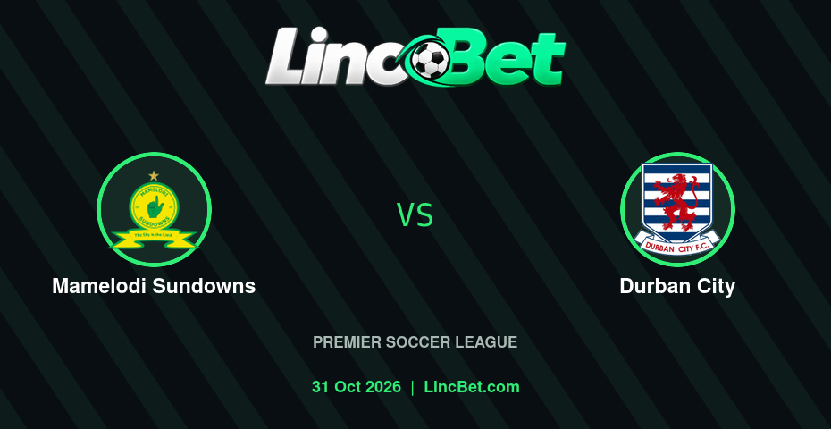 Mamelodi Sundowns vs Durban City Prediction & Betting Tips - Premier Soccer League, October 31, 2026
