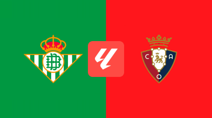 Betis vs Osasuna Prediction & Betting Tips - LaLiga